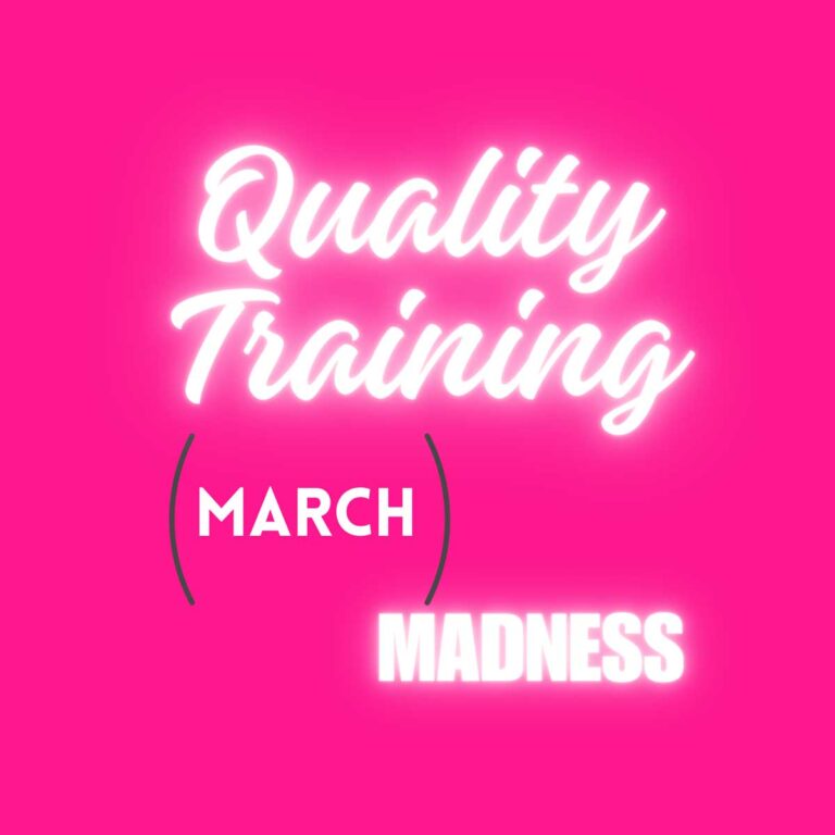 Quality Training (March) Madness