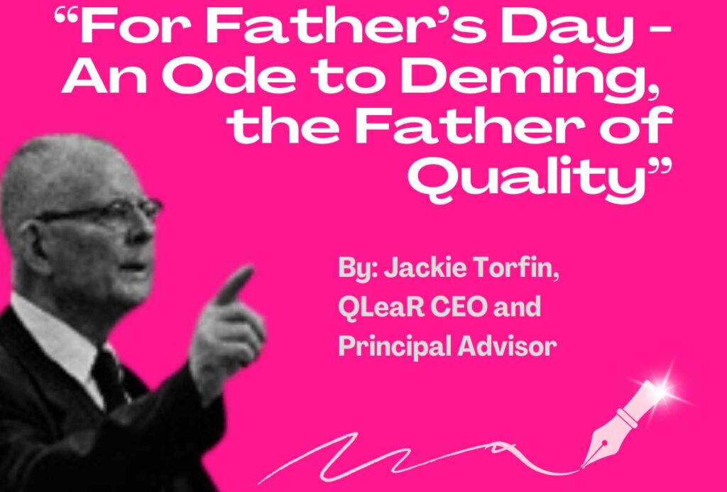 For Father’s Day - An Ode to Deming, the Father of Quality - QLeaR Advisors