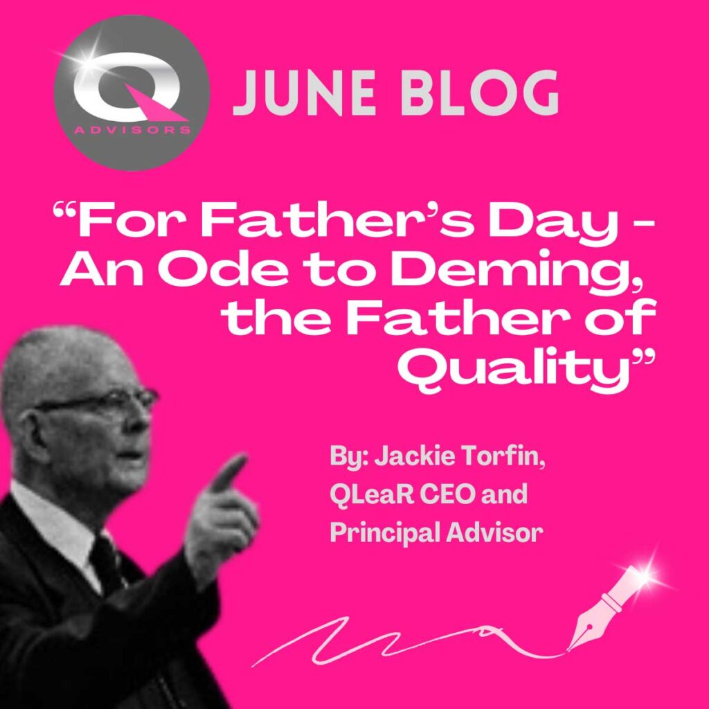 For Father’s Day – An Ode to Deming, the Father of Quality