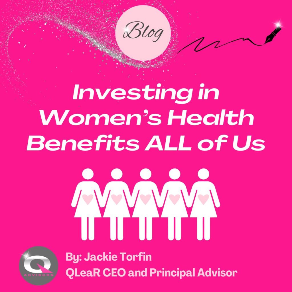 Investing in Women&rsquo;s health benefits ALL of us