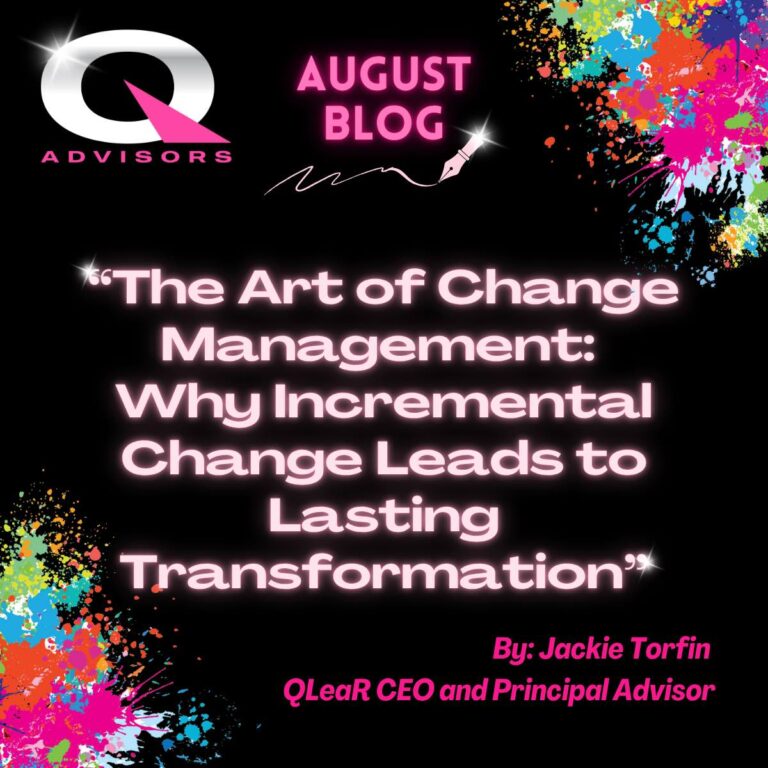 The Art of Change Management: Why Incremental Change Leads to Lasting Transformation