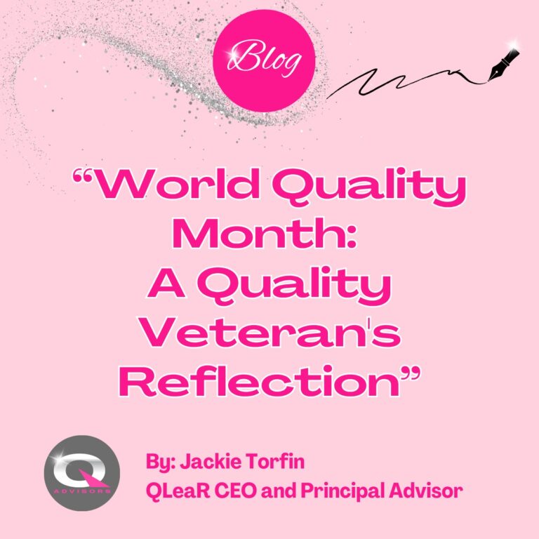 World Quality Month: A Quality Veteran&rsquo;s Reflection