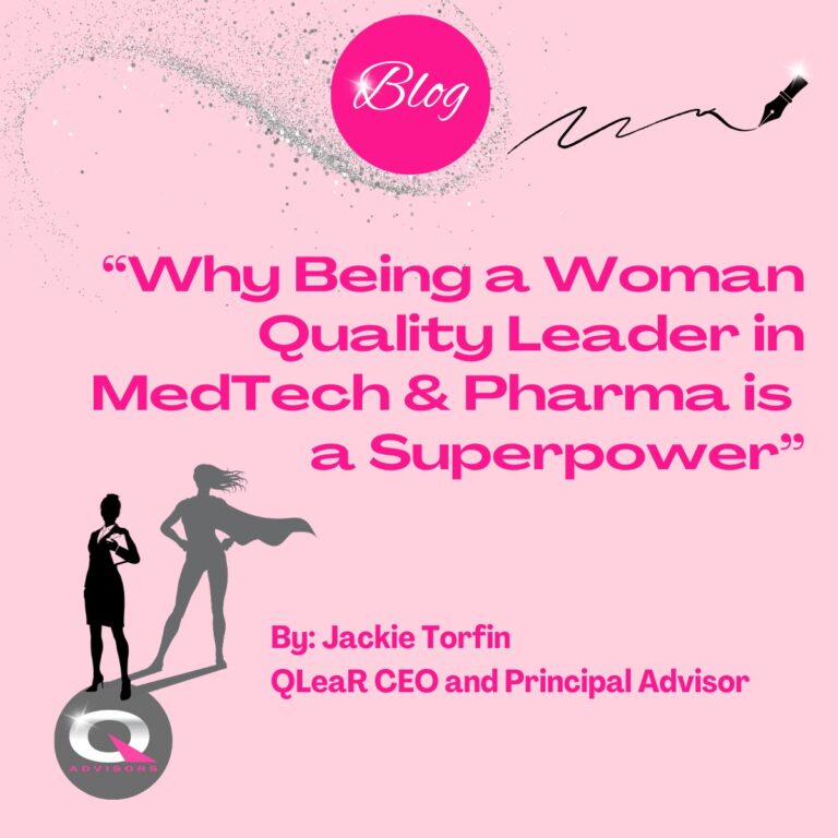 Why Being a Woman Quality Leader in MedTech & Pharma is a Superpower