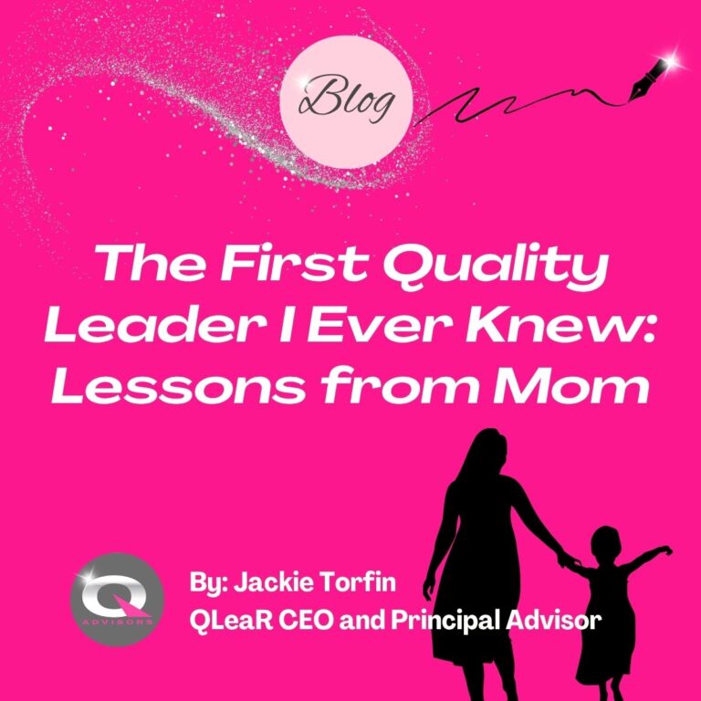 The First Quality Leader I Ever Knew: Lessons from Mom