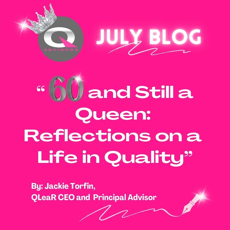 60 and Still a Queen: Reflections on a Life in Quality