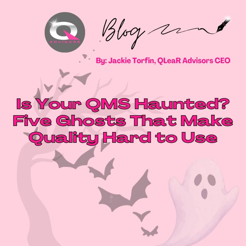 Is Your QMS Haunted? Five Ghosts That Make Quality Hard to Use